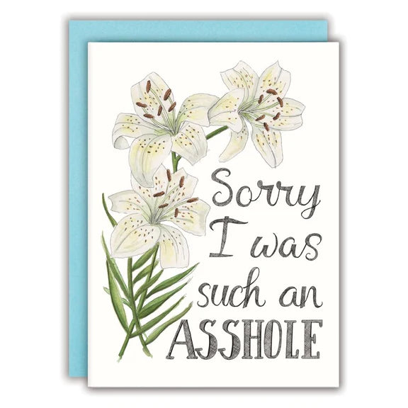 Sorry I Was Such An Asshole Card