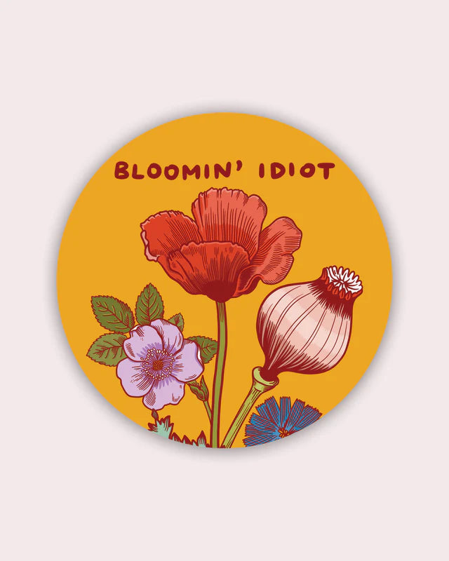 Bloomin' Idiot Vinyl Sticker