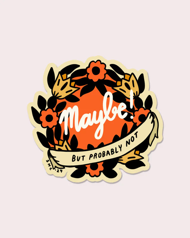 Maybe Vinyl Sticker