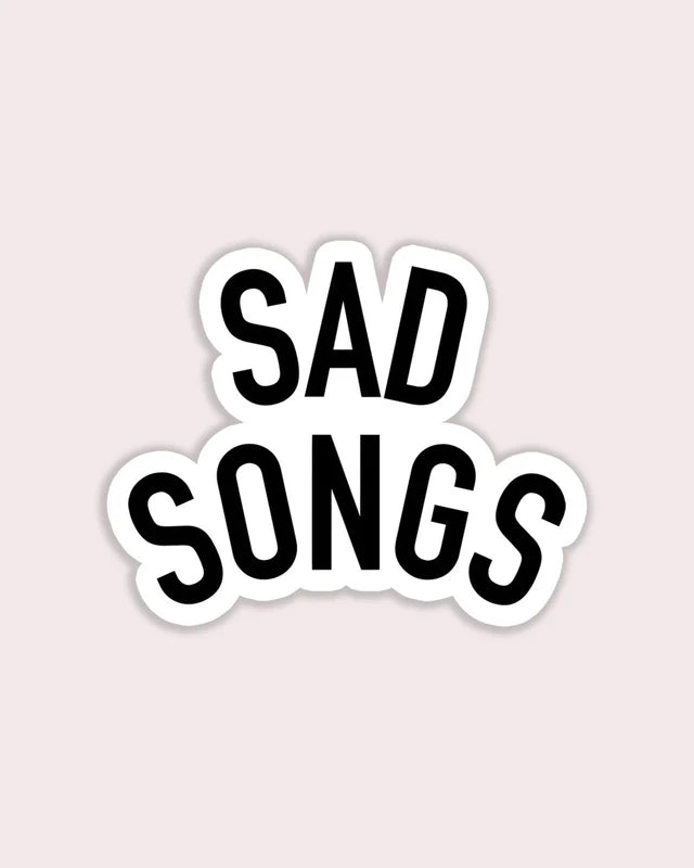 Sad Songs Vinyl Sticker